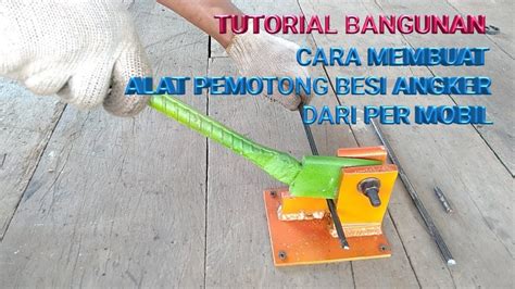 TUTORIAL BANGUNAN CARA MEMBUAT ALAT PEMOTONG BESI ANGKER YouTube