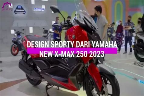 Keren Parah Pertama Di Indonesia Review Yamaha New Xmax Ternyata