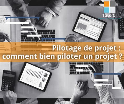 Pilotage De Projet Comment Bien Piloter Un Projet