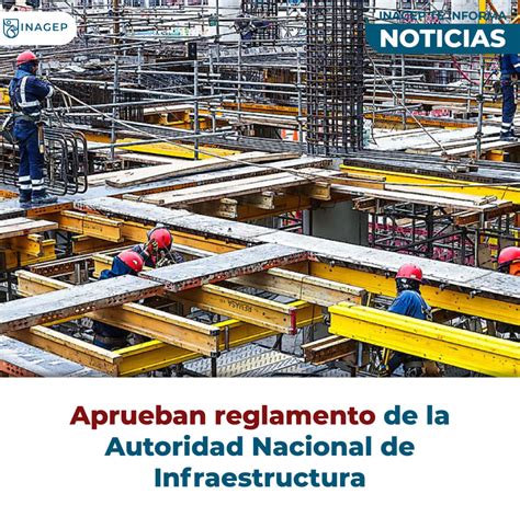 Aprueban Reglamento De La Autoridad Nacional De Infraestructura Inagep