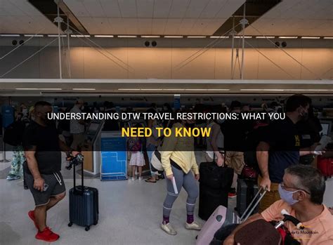 Understanding Dtw Travel Restrictions What You Need To Know