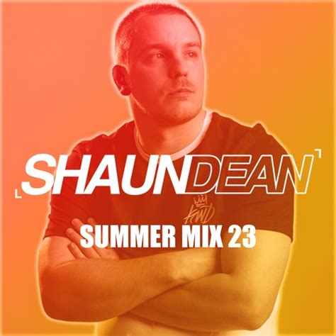 Stream Shaun Dean Summer Mix 23 By Shaun Dean Music Listen Online