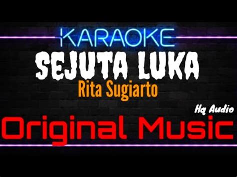 Karaoke Sejuta Luka Original Music Hq Audio Rita Sugiarto