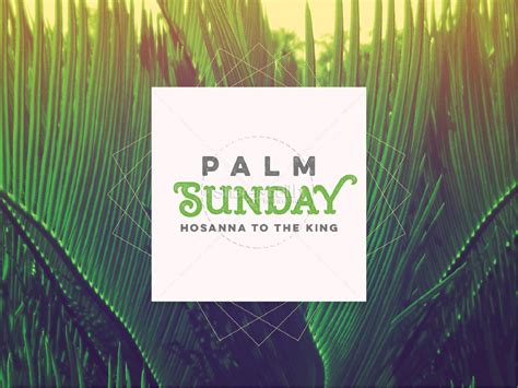 Palm Sunday Hosanna To The King Church Powerpoint Clover Media