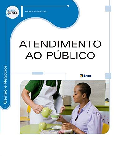 Atendimento Ao P Blico Ebook Resumo Ler Online E Pdf Por Zuleica