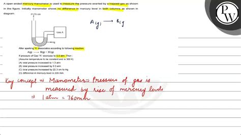 A Open Ended Mercury Manometer Is Used To Measure The Pressure Exerted By Trapped Gas As Shown