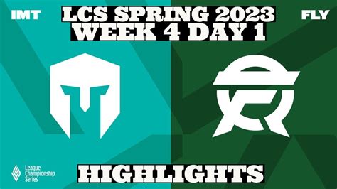 Fly Vs Imt Lcs Highlights Week Day Lcs Spring Highlights