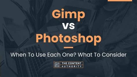 Gimp Vs Photoshop When To Use Each One What To Consider