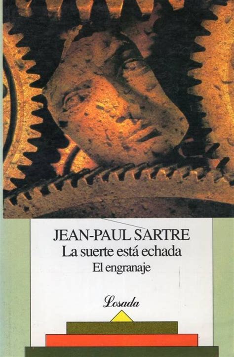 Jean Paul Sartre La suerte está echada El engranaje