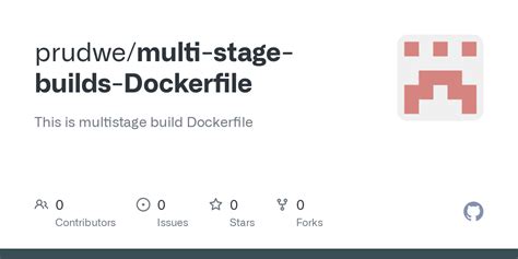 Github Prudwe Multi Stage Builds Dockerfile This Is Multistage Build