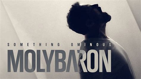 Molybaron Something Ominous Official Video Youtube Music