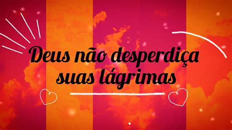 Deus N O Desperdi A Suas L Grimas Paulo Neto Lyric Video V Deo Letra