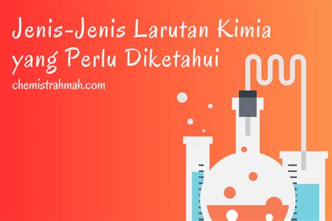 √jenis Jenis Larutan Kimia Yang Perlu Diketahui