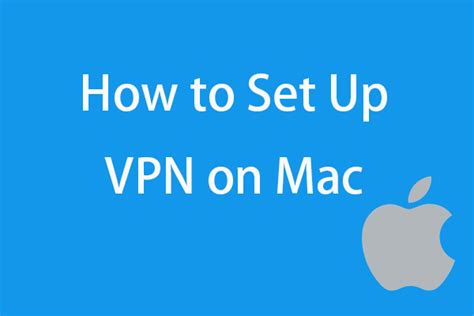 How To Set Up A Vpn On Mac Steps Minitool