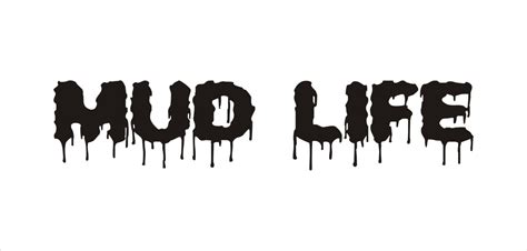 Mud Life Vinyl Decal Mud Life Decal Mud Life Sticker Vinyl Mud Life