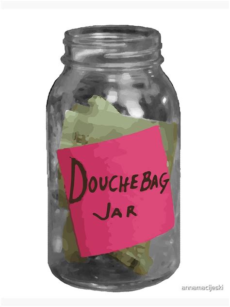 Douchebag Jar New Girl Art Print By Annamacijeski Redbubble