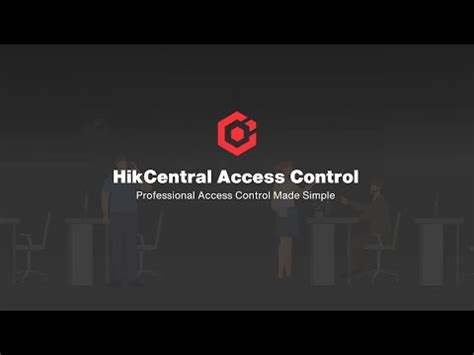 HikCentral Access Control Professional Access Control Made Simple