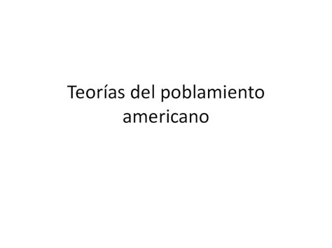 PDF Teorías del poblamiento americano continente y el Homo