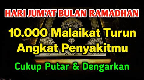 Mustajab Hari Jum At Bulan Ramadhan Barokah Ayat Ini Semua Peny Kitmu