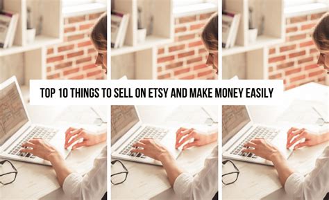 The Top 10 Things To Sell On Etsy And Make Money Easily Nancy Badillo