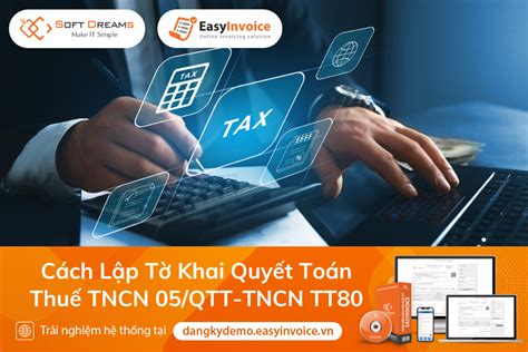 Cách Lập Tờ Khai Quyết Toán Thuế TNCN 05 QTT TNCN TT80 EasyInvoice