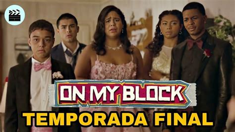 RESUMEN ON MY BLOCK TEMPORADA 4 FINAL YouTube