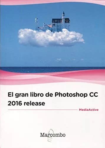 El Gran Libro De Photoshop Cc 2016 Release De Mediaactive Serie Abc