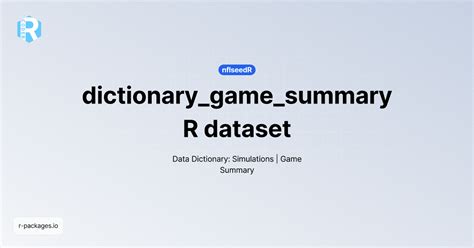 dictionary_game_summary dataset | R PACKAGES 