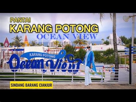 Pantai Karang Potong Ocean View Wisata Hits Di Cianjur Selatan Youtube