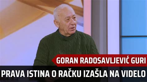 Ekskluzivno Goran Radosavljevic Guri Otkriva Pravu Istinu I Tajne O