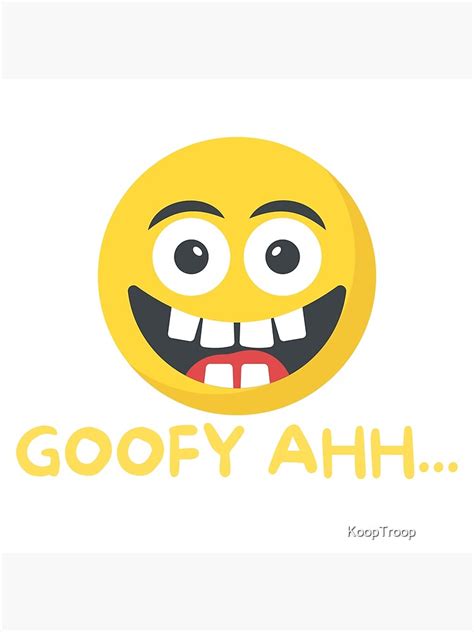 Goofy Ahh With Yellow Smiley Face Art Print For Sale By Kooptroop