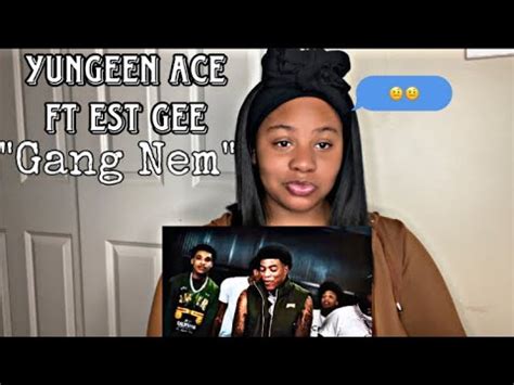 YUNGEEN ACE FT EST GEE GANG NEM REACTION Hmmmm YouTube