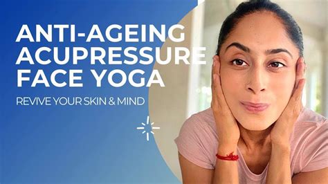 Anti Ageing Acupressure Face Yoga Art Of Living Yoga YouTube