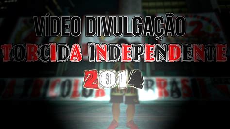 V Deo Divulga O Torcida Independente Gta Torcidas Youtube