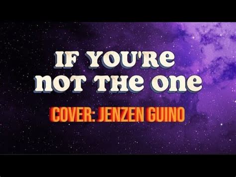 IF YOU RE NOT THE ONE COVER BY JENZEN GUINO YouTube