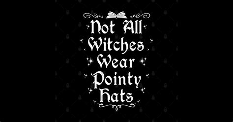 Not All Witches Wear Pointy Hats Witch Posters And Art Prints Teepublic