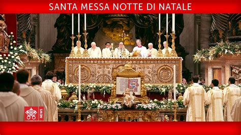 Papa Francesco Santa Messa Notte Di Natale 2017 12 24 YouTube