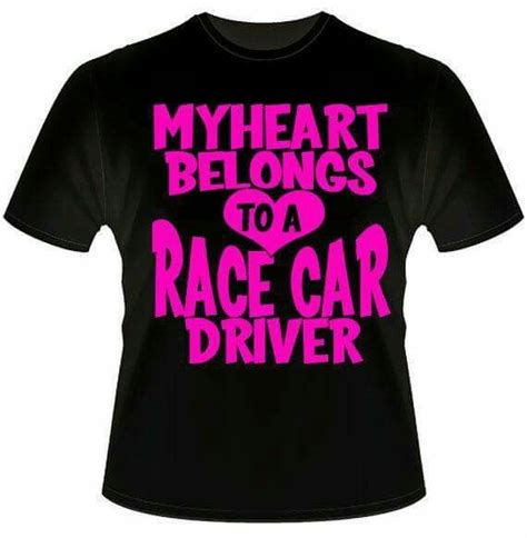 Pin By Vicki Alphin On Tees Race Racing Racing Quotes Racing Shirts