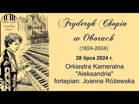 F Chopin W Oborach Koncert W Wykonaniu Joanny R Ewskiej Oraz