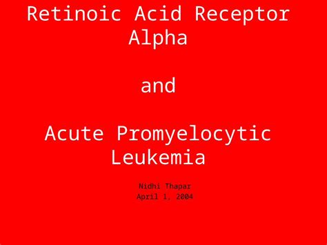 PPT Retinoic Acid Receptor Alpha And Acute Promyelocytic Leukemia