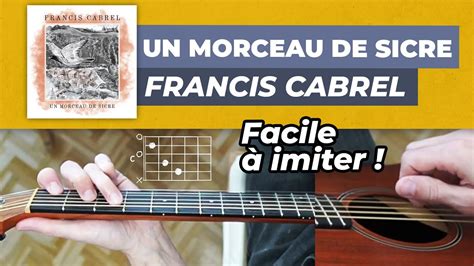 Tuto Guitare Un Morceau De Sicre Francis Cabrel Accords Rythmique