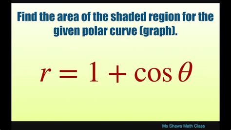 Find Area Of Shaded Region Of Polar Curve Graph R Cos Theta