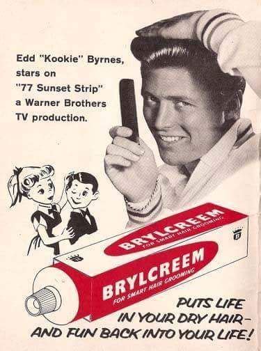 Brylcreem Met Edd Byrnes Brylcreem Old Advertisements Retro Ads