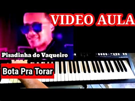 Vídeo Aula Bota Pra Torar Pisadinha do Vaqueiro no Teclado YouTube