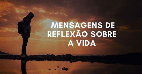 53 mensagens de reflexão sobre a vida pare e reflita Pensador