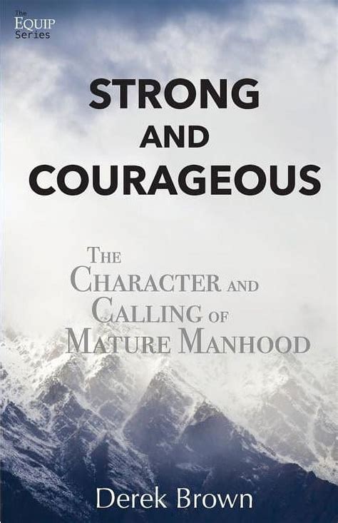 Strong And Courageous The Character And Calling Of Mature Manhood Walmart Business Supplies