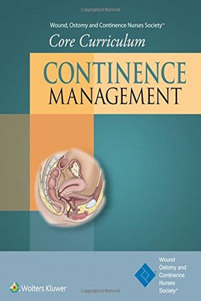 Wound Ostomy And Continence Nurses Society® Core Curriculum