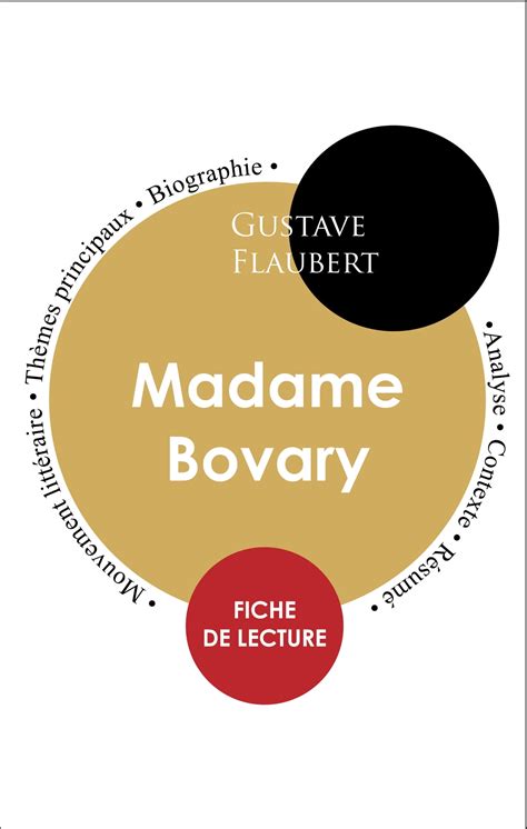 Étude intégrale Madame Bovary de Flaubert fiche de lecture analyse