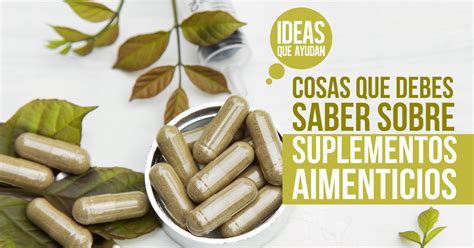 Cosas Que Debes Saber Sobre Los Suplementos Alimenticios