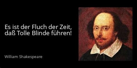 William Shakespeare Zitate Es ist der Fluch der Zeit daß Tolle